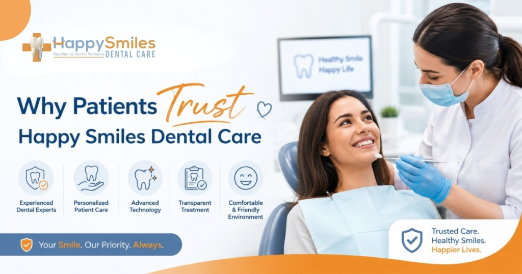 Why Patients Trust Happy Smiles Dental Care
